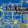Duke Street Riddim - Single album lyrics, reviews, download