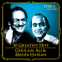 Ghulam Ali & Mehdi Hassan - 30 Greatest Hits of Ghulam Ali and Mehdi Hassan artwork