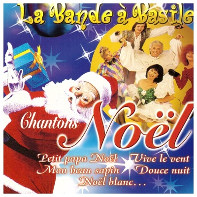 Chantons Noël - La Bande à Basile