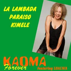 Kaoma Forever (feat. Loalwa) - Kaoma Kaoma Forever (feat. Loalwa) - Kaoma