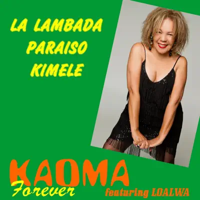 Kaoma Forever (feat. Loalwa) - Kaoma