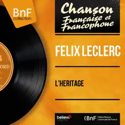L'héritage (Mono Version) - EP - Félix Leclerc