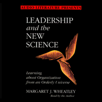 Margaret J. Wheatley - Leadership and the New Science: Discovering Order in a Chaotic World artwork