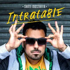 Intratable by Santi Mostaffa album reviews, ratings, credits