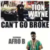 Stream & download Can't Go Broke (feat. Afro B) - Single