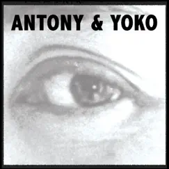 Antony & Yoko - Single by Yoko Ono & Antony album reviews, ratings, credits