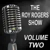 The Roy Rogers Show - Old Time Radio Show, Vol. Two album lyrics, reviews, download