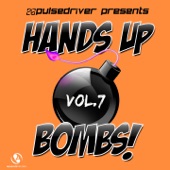 Hands Up Bombs!, Vol. 7 (Pulsedriver presents) [DJ Mix] artwork