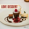 Love Dessert, Vol. 1 (Lovely Dinner Jazz & Chill out Tunes), 2015