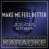 Make Me Feel Better (In the Style of Alex Adair) [Karaoke Version] artwork