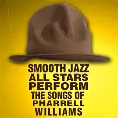 Smooth Jazz All Stars Perform the Songs of Pharrell Williams by Smooth Jazz All Stars album reviews, ratings, credits