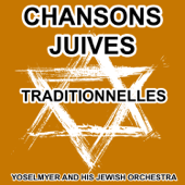 Chansons Juives et Musique Klezmer Traditionnelles - Yoselmyer and his Jewish Orchestra