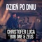 Dzień Po Dniu (feat. Bob One & Zeus) - Christofer Luca lyrics