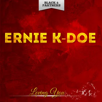 Loving You - Ernie K-Doe