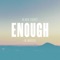 Enough (feat. M. Maggie) - Black Coast lyrics