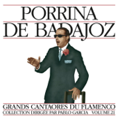 Grands Cantaores du Flamenco Vol. 21: Porrina de Badajoz - Porrina de Badajoz