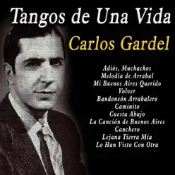 Tangos de una Vida - Carlos Gardel