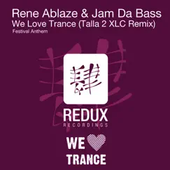 We Love Trance - Single by Rene Ablaze & Jam Da Bass album reviews, ratings, credits