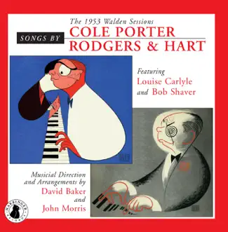 Songs by Cole Porter & Rodgers & Hart: The 1953 Walden Sessions by Louise Carlyle & Bob Shaver album reviews, ratings, credits