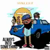 Stream & download Always Into Something (feat. Ty Dolla $ign)