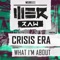 What I'm About - Crisis Era lyrics