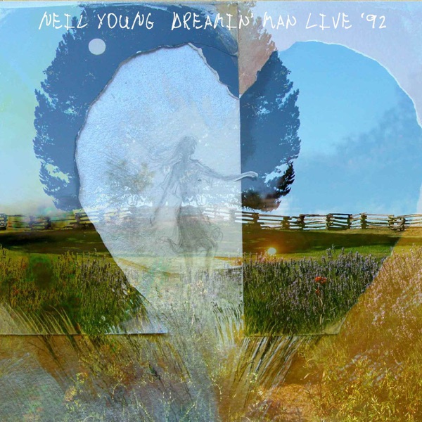 Dreamin' Man Live '92 - Neil Young