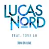 Run on Love (feat. Tove Lo) [2015 Remixes] album lyrics, reviews, download