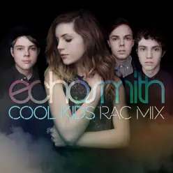 Cool Kids (RAC Mix) - Single - Echosmith