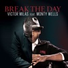 Break the Day (feat. Monty Wells) - Single