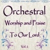 Orchestral Worship & Praise to Our Lord, Vol. 2
