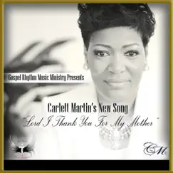 Lord I Thank You for My Mother (Radio) - Single by Carlett Martin album reviews, ratings, credits