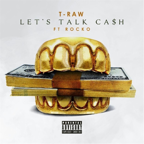 Let's Talk Cash (feat. Rocko) - Single - T-Raw