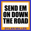 Send 'em On Down the Road - Single album lyrics, reviews, download