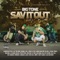 Sav It Out Mobb - Big Tone, Dee Cisneros & Thre4t lyrics