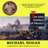Michael Hogan - The Irish Soldiers of Mexico (Unabridged) artwork
