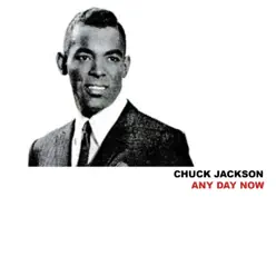 Any Day Now - Chuck Jackson Any Day Now - Chuck Jackson