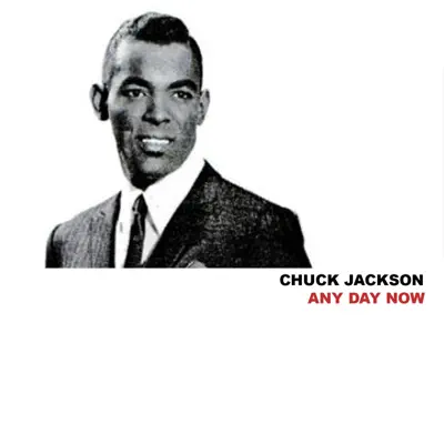 Any Day Now - Chuck Jackson Any Day Now - Chuck Jackson