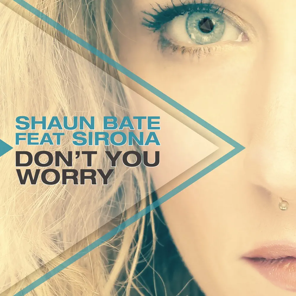 Shaun Bate feat. Sirona - Don't You Worry