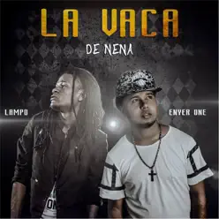 La Vaca de Nena (feat. Lampo) - Single - Enyer One La Vaca de Nena (feat. Lampo) - Single - Enyer One