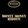 Money Money Riddim Playlist