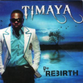 De Rebirth - Timaya