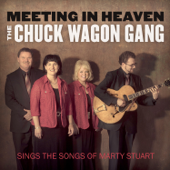 Meeting In Heaven: The Chuck Wagon Gang Sings the Songs of Marty Stuart - The Chuck Wagon Gang