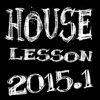 House Lesson 2015.1