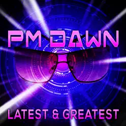 Latest & Greatest - Pm Dawn