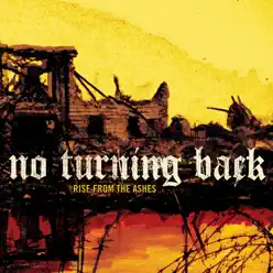 Rise from the Ashes - No Turning Back