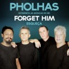 Forget Him (Esqueça) - Single