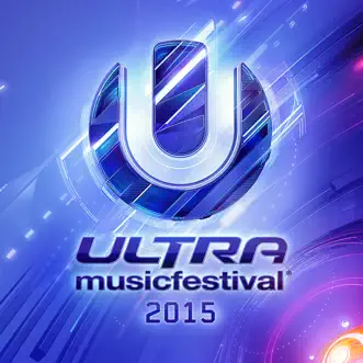 Ultra Music Festival 2015 by Various Artists album reviews, ratings, credits