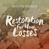 Restoration for Your Losses - Joseph Prince