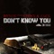 Don't Know You (feat. Chinx & Zack) - Bynoe lyrics
