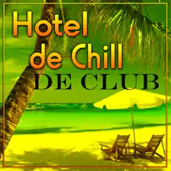 Hotel de Chill De Club Workout by De Club album reviews, ratings, credits
